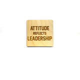 Attitude Reflect Leadership Wooden Coaster